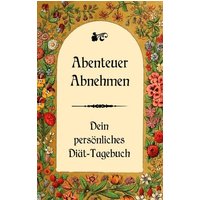 Abenteuer Abnehmen - Dein persönliches Diät-Tagebuch