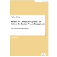 Analyse des Change Managements im Rahmen des Business Process Managements