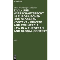 Zivil- und Wirtschaftsrecht im Europäischen und Globalen Kontext / Private and Commercial Law in a European and Global Context