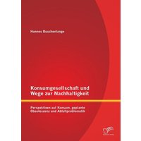 konsumgesellschaft-und-wege-zur-nachhaltigkeit-perspektiven-auf-konsum-geplante-obsoleszenz-und-abfallproblematik