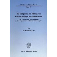Die Kompetenz zur Bildung von Gewinnrücklagen im Aktienkonzern.