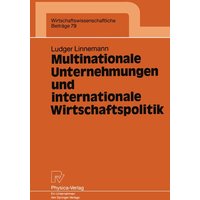 Multinationale Unternehmungen und internationale Wirtschaftspolitik