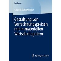 Gestaltung von Verrechnungspreisen mit immateriellen Wirtschaftsgütern