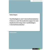 nachhaltigkeit-und-unternehmenskultur-chancen-und-herausforderungen-bei-der-implementierung-einer-nachhaltigen-unternehmenskultur