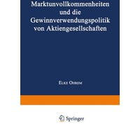 Marktunvollkommenheiten und die Gewinnverwendungspolitik von Aktiengesellschaften