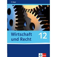 Wirtschaft und Recht. Schülerband 12. Klasse