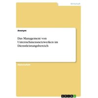 Das Management von Unternehmensnetzwerken im Dienstleistungsbereich