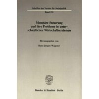 Monetäre Steuerung und ihre Probleme in unterschiedlichen Wirtschaftssystemen.