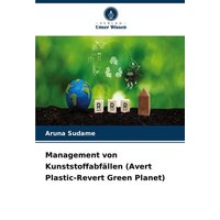 Management von Kunststoffabfällen (Avert Plastic-Revert Green Planet)