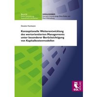 Konzeptionelle Weiterentwicklung des wertorientierten Managements unter besonderer Berücksichtigung von Kapitalkostenmodellen