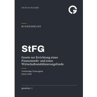 StFG – Gesetz zur Errichtung eines Finanzmarkt- und eines Wirtschaftsstabilisierungsfonds