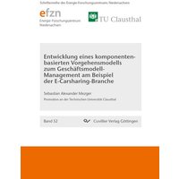 Entwicklung eines komponentenbasierten Vorgehensmodells zum Geschäftsmodell-Management am Beispiel der E-Carsharing-Branche (Band 52)