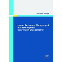 Human Ressource Management im Spannungsfeld ¿freiwilligen Engagements¿