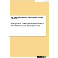 Management von Geschäftsbeziehungen. Besonderheiten im Zuliefergeschäft