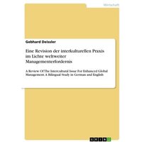 Eine Revision der interkulturellen Praxis im Lichte weltweiter Managementerfordernis