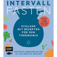 intervallfasten-schlank-mit-rezepten-fuer-den-thermomix-individuell-abnehmen-mit-der-5-2-16-8-oder-20-4-methode