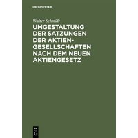Umgestaltung der Satzungen der Aktiengesellschaften nach dem neuen Aktiengesetz