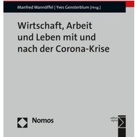 Wirtschaft, Arbeit und Leben mit und nach der Corona-Krise
