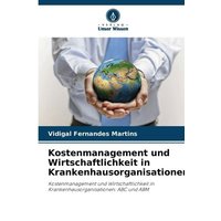Kostenmanagement und Wirtschaftlichkeit in Krankenhausorganisationen