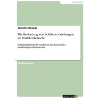 Die Bedeutung von Schülervorstellungen im Politikunterricht