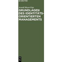 Grundlagen des Identitätsorientierten Managements
