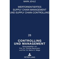 Wertorientiertes Supply Chain Management und Supply Chain Controlling