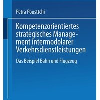 Kompetenzorientiertes strategisches Management intermodaler Verkehrsdienstleistungen