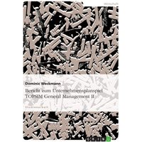 Bericht zum Unternehmensplanspiel TOPSIM General Management II