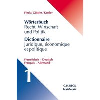 Wörterbuch Recht, Wirtschaft und Politik Band 1: Französisch - Deutsch