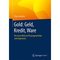 Gold: Geld, Kredit, Ware