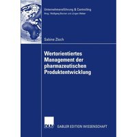 Wertorientiertes Management der pharmazeutischen Produktentwicklung