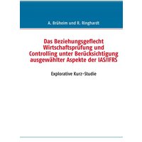 Das Beziehungsgeflecht Wirtschaftsprüfung und Controlling unter Berücksichtigung ausgewählter Aspekte der IAS/IFRS