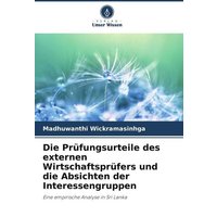Die Prüfungsurteile des externen Wirtschaftsprüfers und die Absichten der Interessengruppen