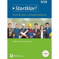 Startklar! - Wirtschaft/Berufs- und Studienorientierung - Differenzierende Ausgabe Baden-Württemberg - Ausgabe ab 2017 - 9./10. Schuljahr