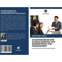 Auswirkungen der Globalisierung Auf Bankbetrieb und -Management