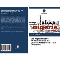Die nigerianische Wirtschaft und ihr Universitätssystem - ein Überblick