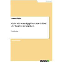Geld- und währungspolitische Gefahren der Kryptowährung Diem