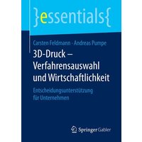3D-Druck – Verfahrensauswahl und Wirtschaftlichkeit