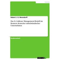 Das St. Gallener Management-Modell im Kontext deutscher mittelständischer Unternehmen