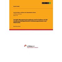 Variable Managementvergütung und ihr Einfluss auf die Ausübung bilanzpolitischer Ermessensspielräume und Wahlrechte