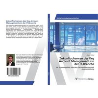 Zukunftschancen des Key Account Managements in der IT-Branche