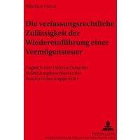 Die verfassungsrechtliche Zulässigkeit der Wiedereinführung einer Vermögensteuer