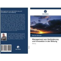 Management von Veränderung und Innovation in der Bildung
