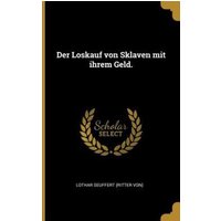Der Loskauf Von Sklaven Mit Ihrem Geld.