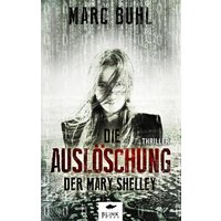 Cover: Die Auslöschung der Mary Shelley
