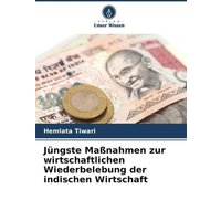 Jüngste Maßnahmen zur wirtschaftlichen Wiederbelebung der indischen Wirtschaft