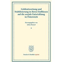 Geldentwertung und Stabilisierung in ihren Einflüssen auf die soziale Entwicklung in Österreich.
