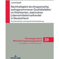 nachhaltigkeit-als-shopperseitig-wahrgenommener-qualitaetsfaktor-im-filialisierten-stationaeren-lebensmitteleinzelhandel-in-deutschland