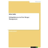 Erfolgsfaktoren im Post Merger Management