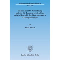 Einfluss der IAS-Verordnung und der EU-Transparenzrichtlinie auf die Kontrolle der börsennotierten Aktiengesellschaft.